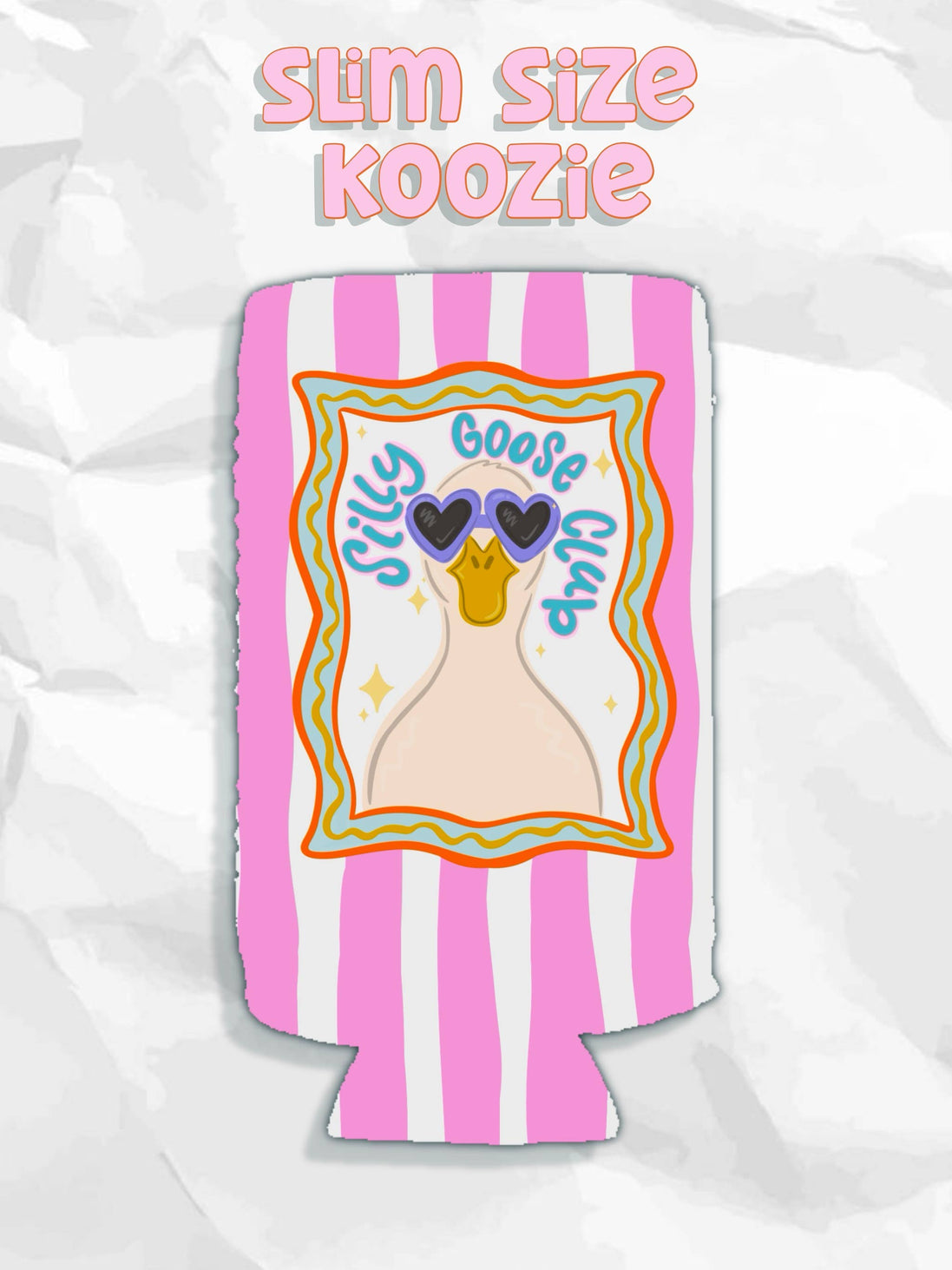 Silly Goose Club Koozies